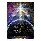 The Secret Language of Darkness